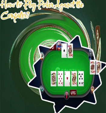 To play poker